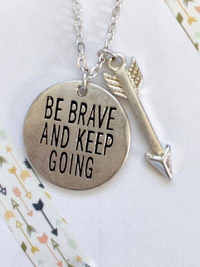 Be Brave and Keep Going Necklace