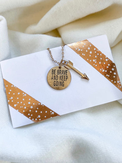 Be Brave and Keep Going Necklace