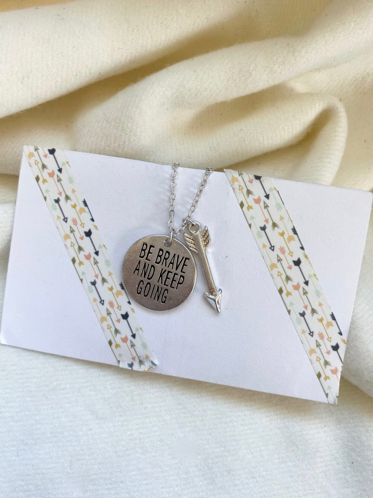 Be Brave and Keep Going Necklace